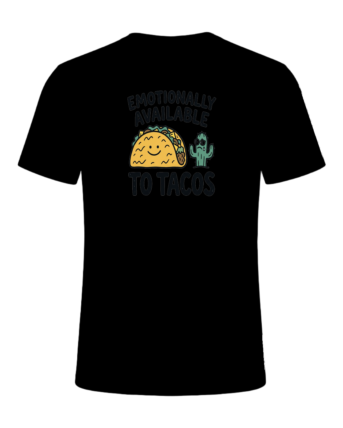 EMOTIONALLY AVAILABLE TO TACOS — Black