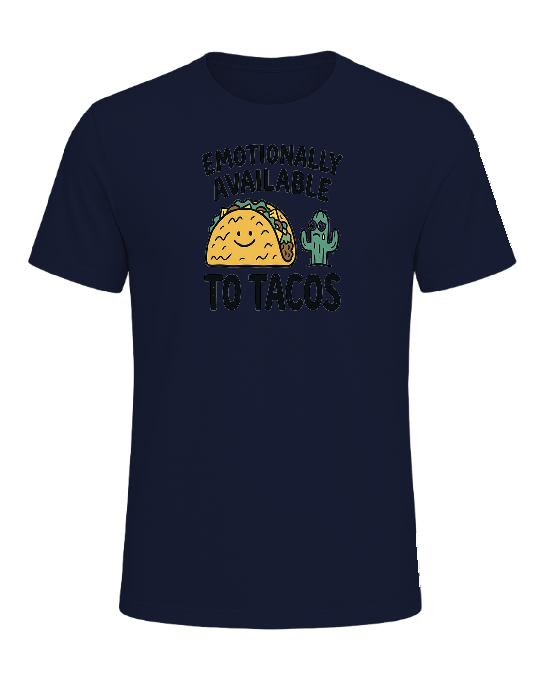 EMOTIONALLY AVAILABLE TO TACOS — Navy