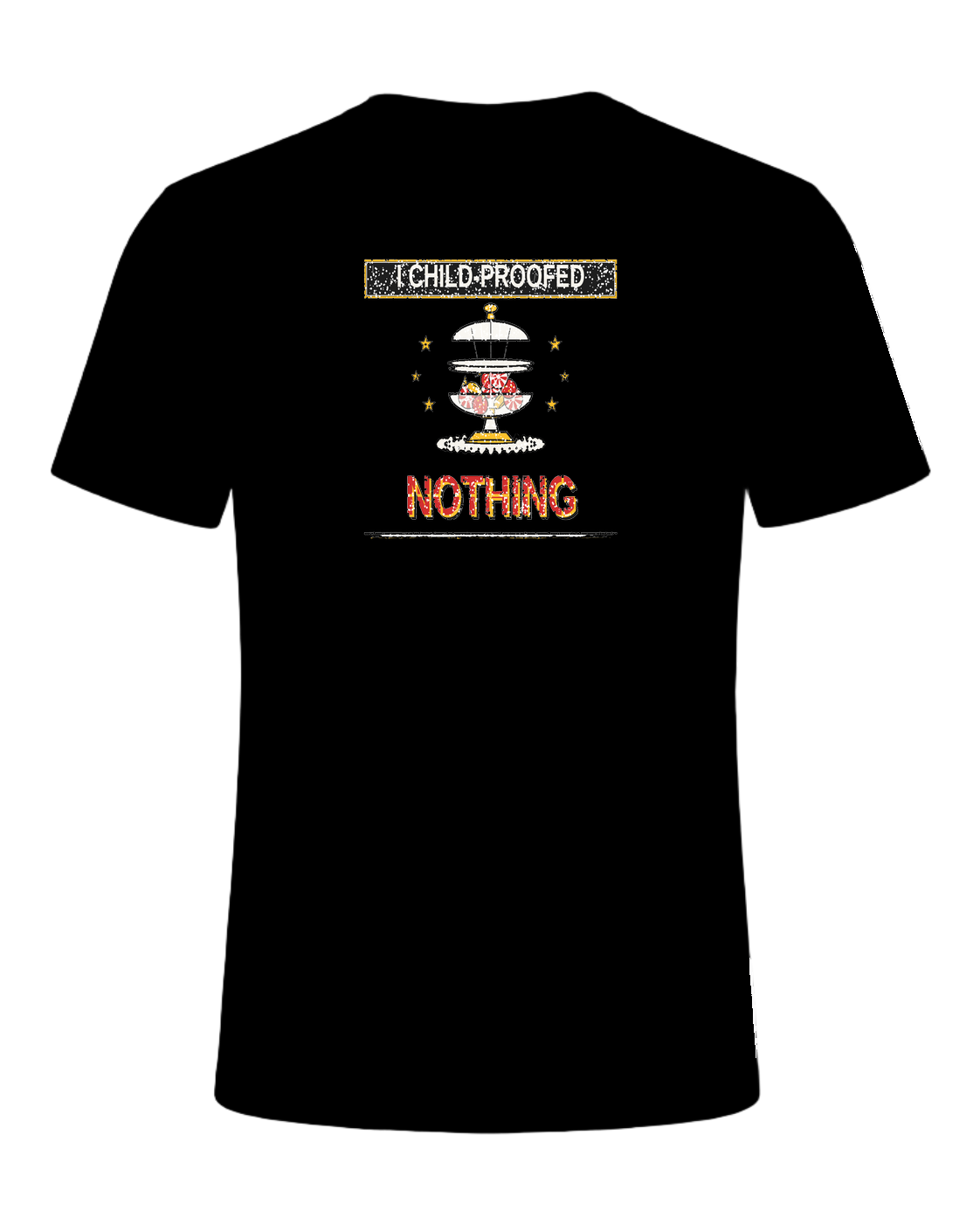 I CHILD-PROOFED NOTHING — Black