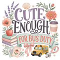 CUTE ENOUGH FOR BUS DUTY