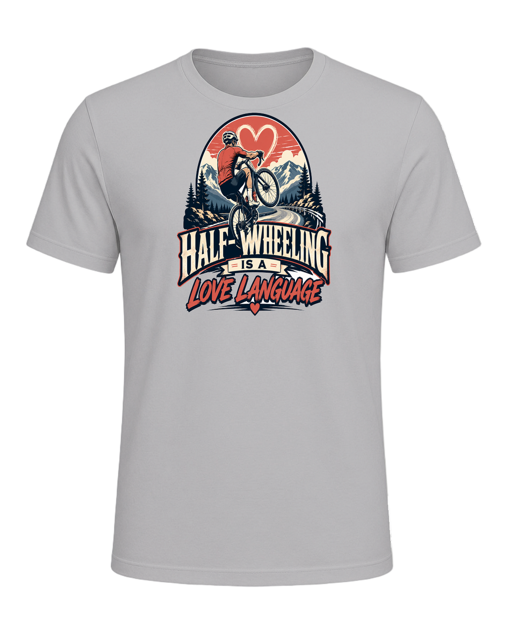 HALF-WHEELING IS A LOVE LANGUAGE — Athletic Heather