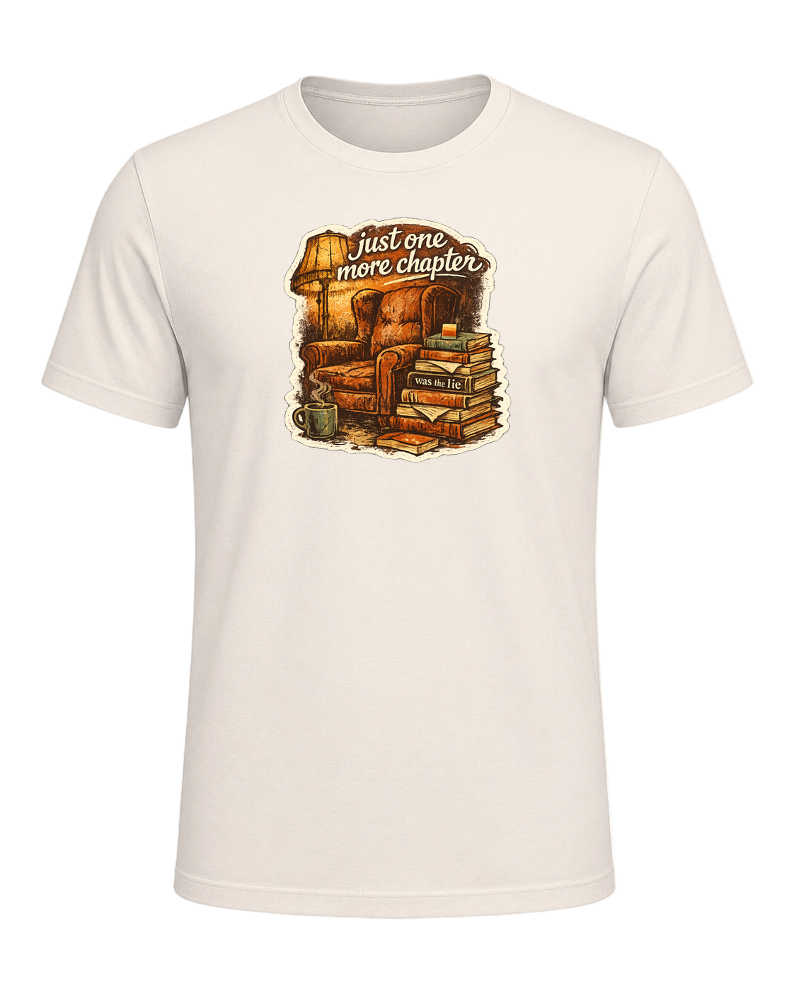 Just One More Chapter Was The Lie Tee — Natural
