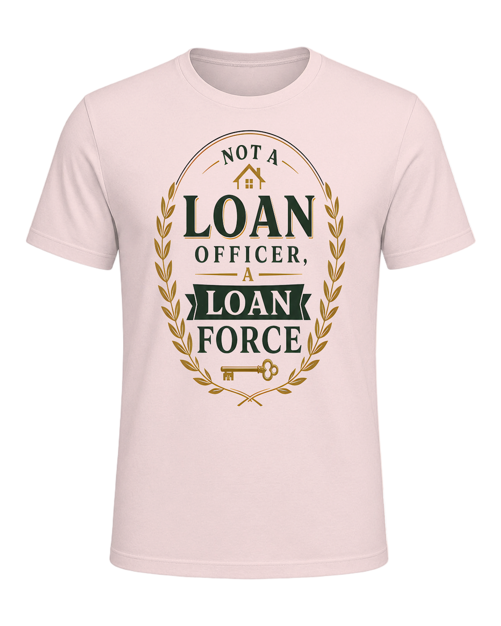 NOT A LOAN OFFICER, A LOAN FORCE — Soft Pink