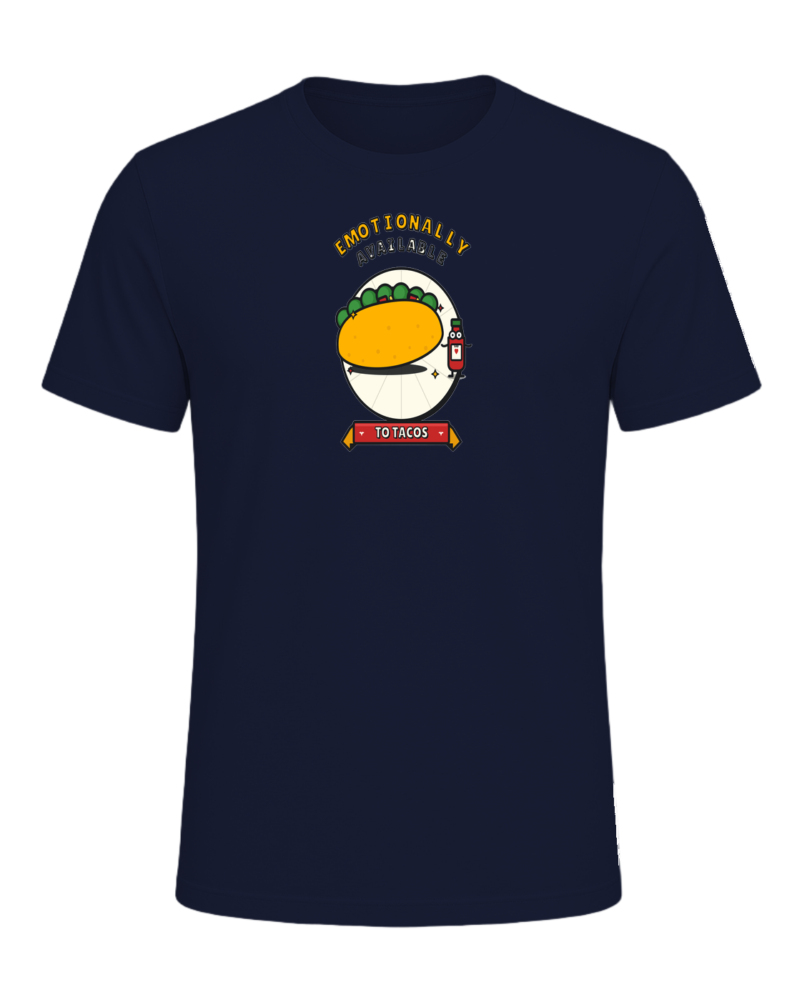 EMOTIONALLY AVAILABLE TO TACOS — Navy