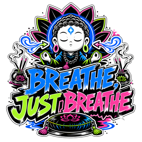 BREATHE, JUST BREATHE
