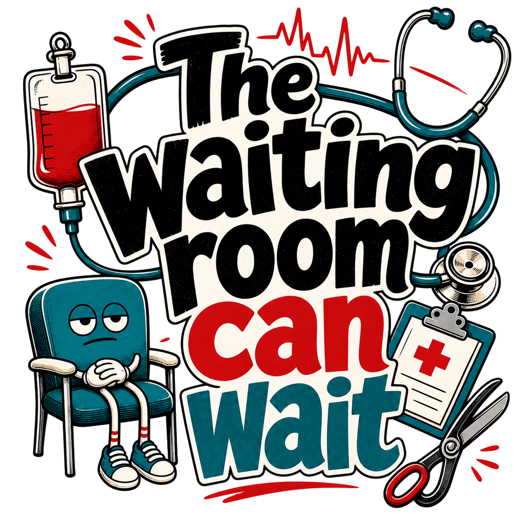 The waiting room can wait