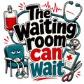 The waiting room can wait