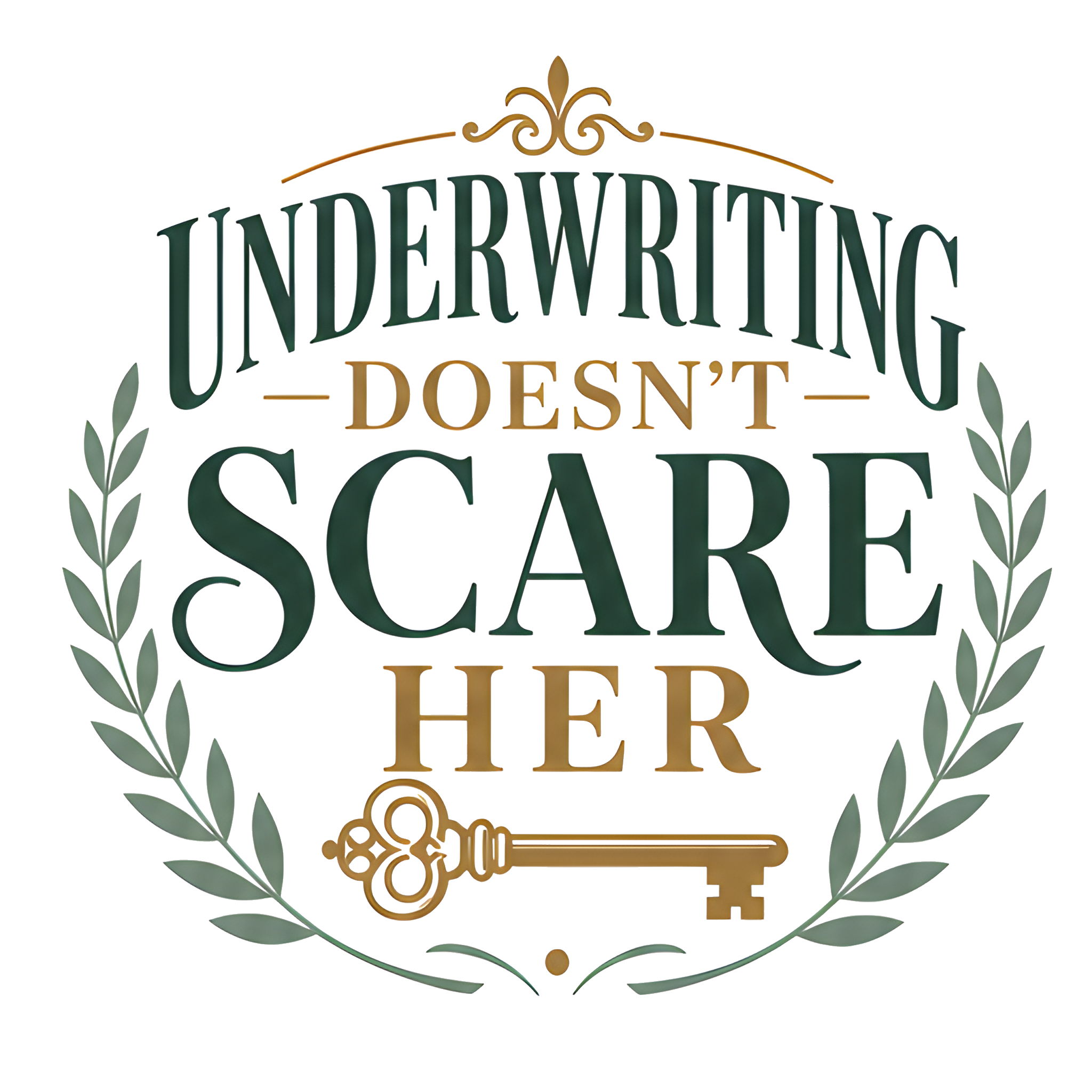 UNDERWRITING DOESN'T SCARE HER