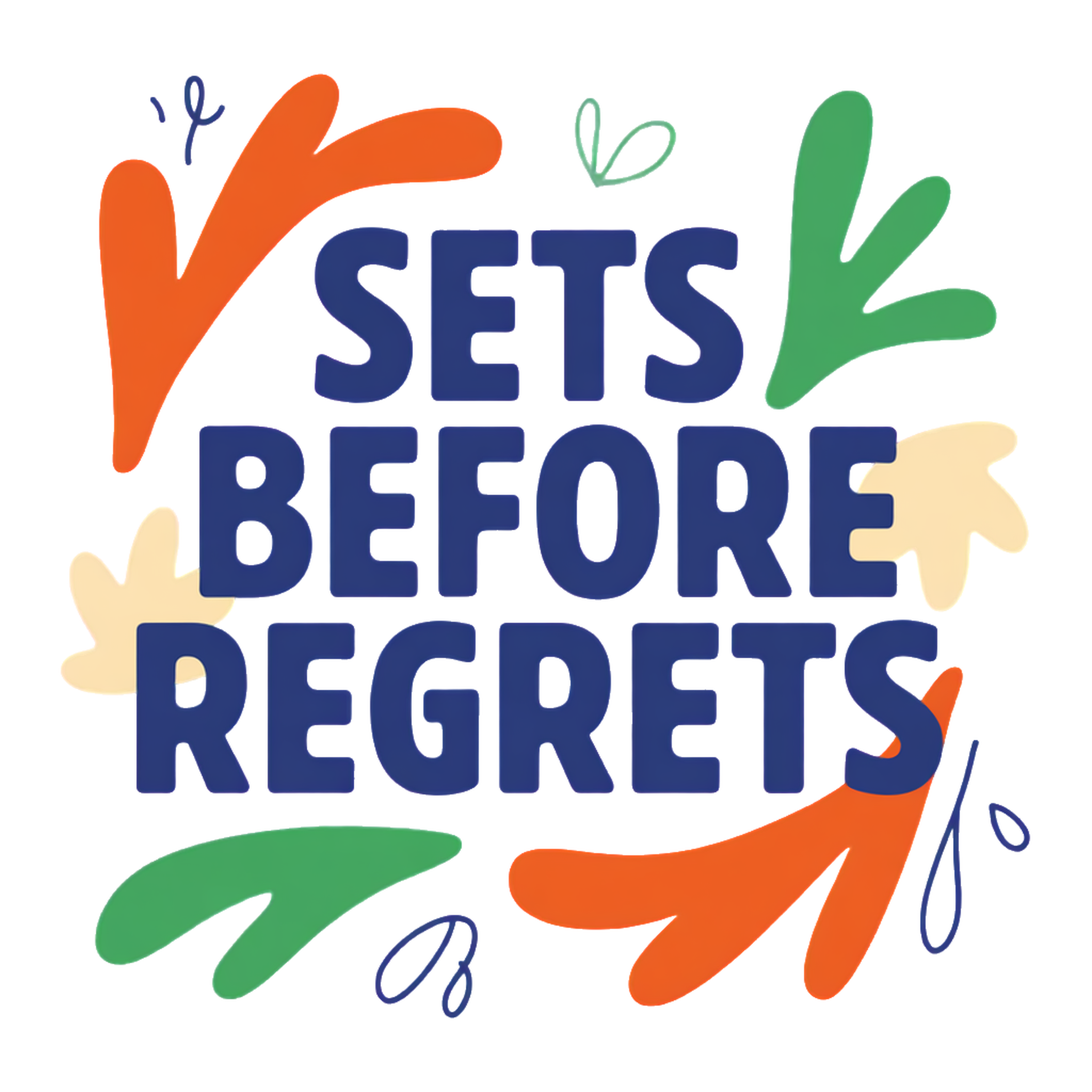 sets before regrets