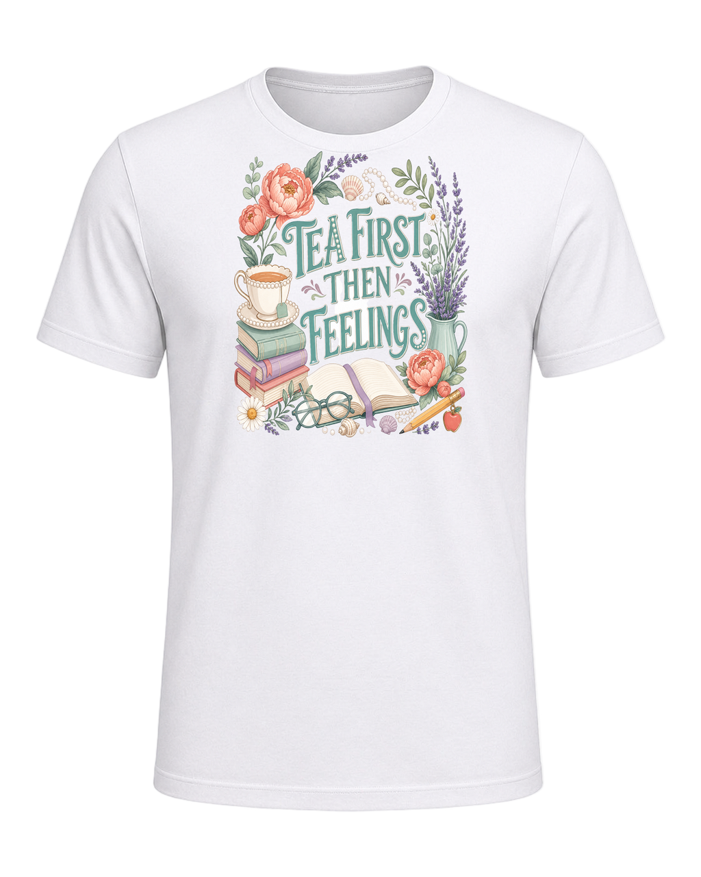 TEA FIRST THEN FEELINGS — White