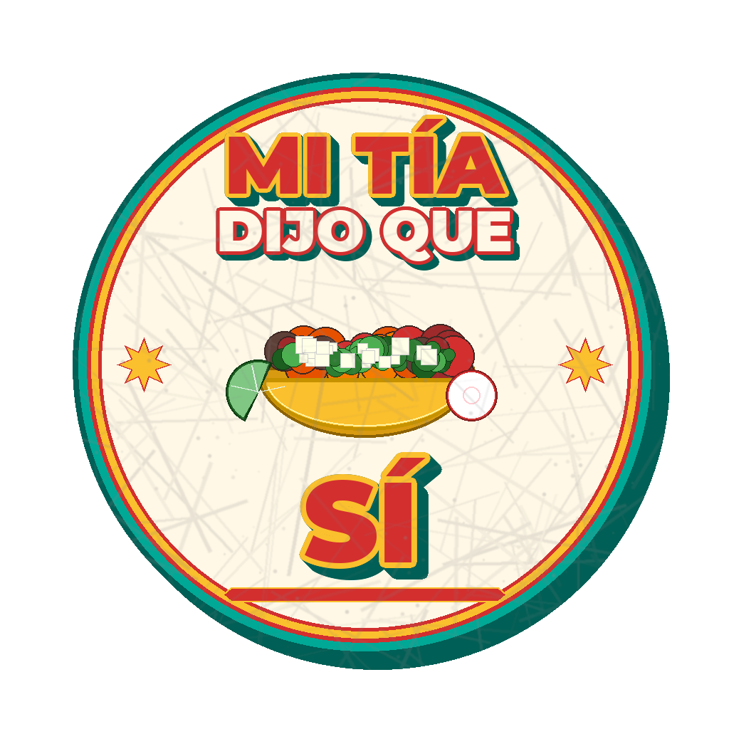 MI TÍA DIJO QUE SÍ