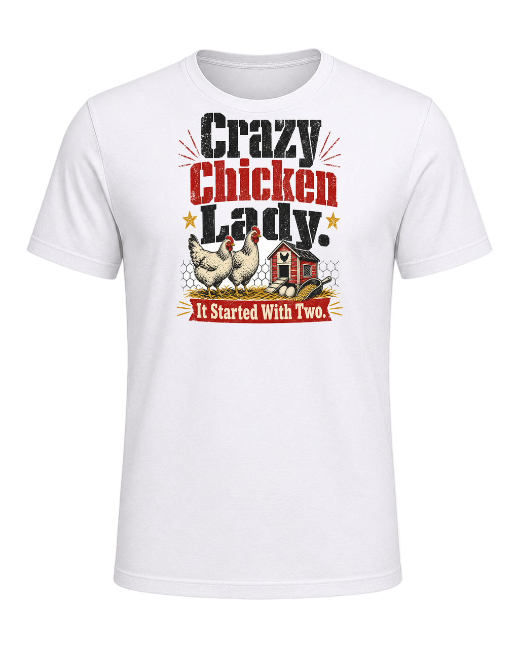 Crazy Chicken Lady. It Started With Two. — White