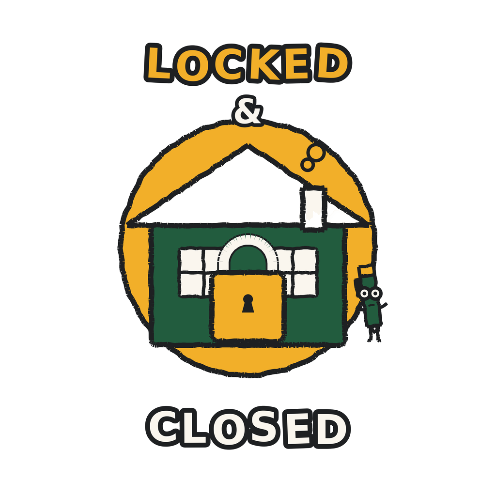 LOCKED & CLOSED