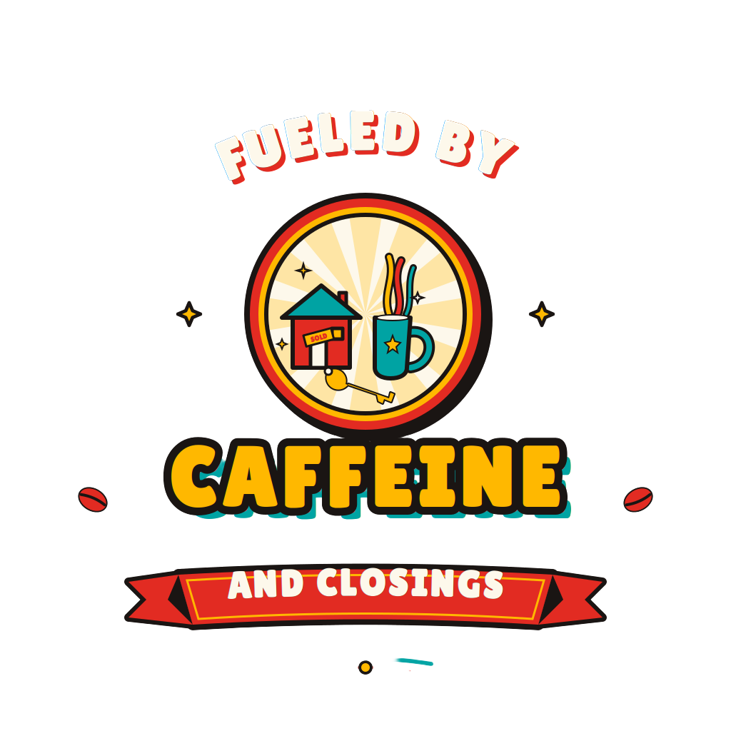 FUELED BY CAFFEINE AND CLOSINGS