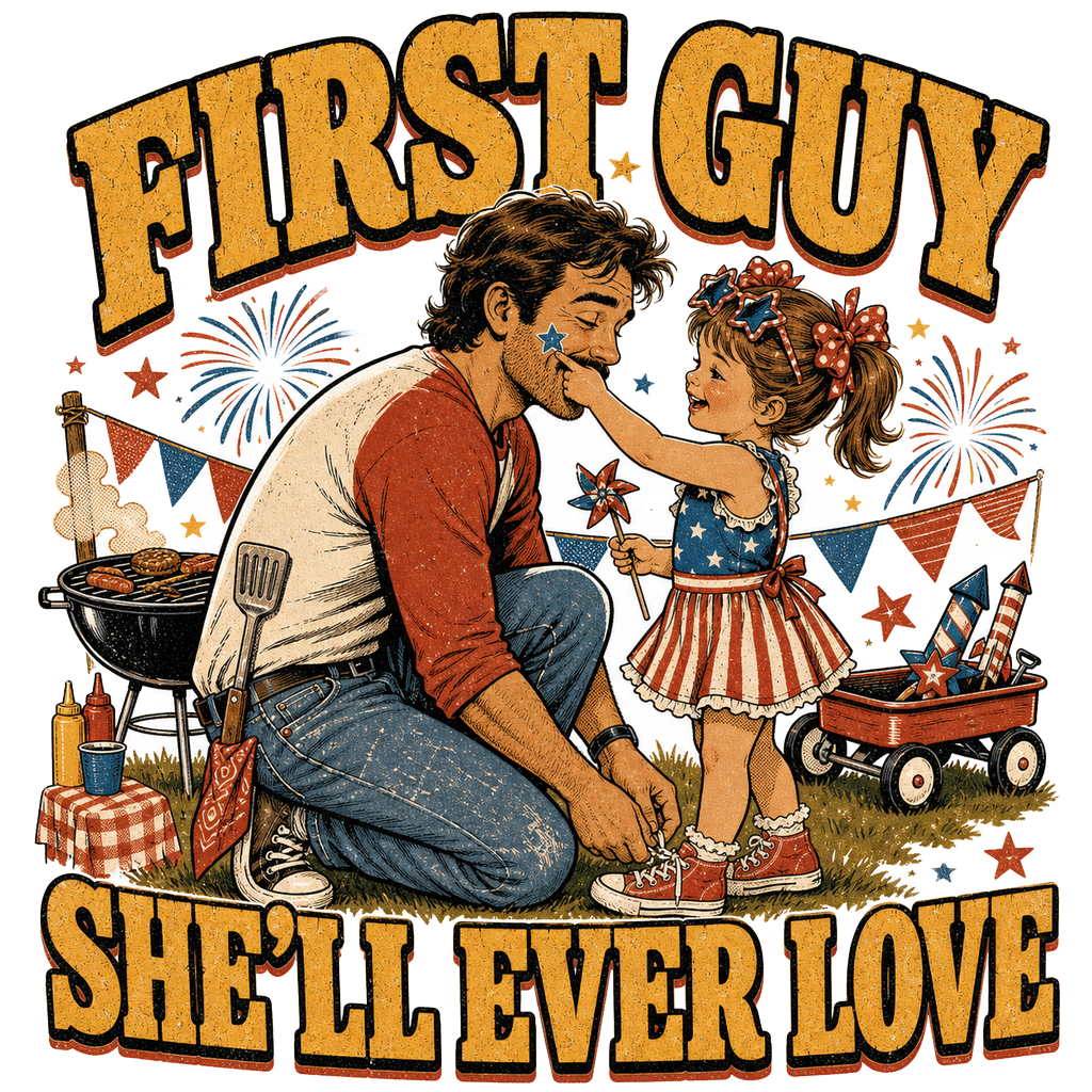 FIRST GUY SHE'LL EVER LOVE