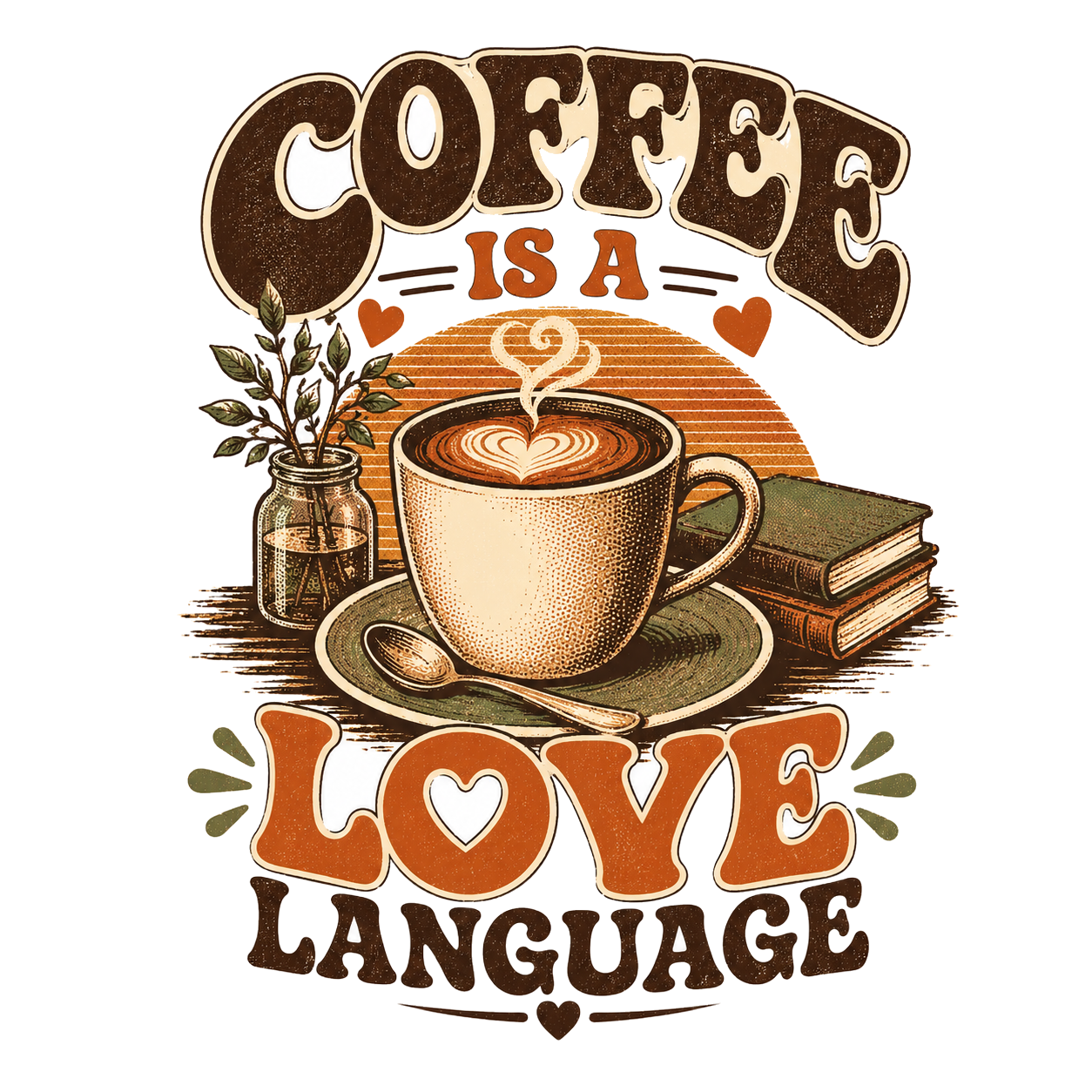 COFFEE IS A LOVE LANGUAGE
