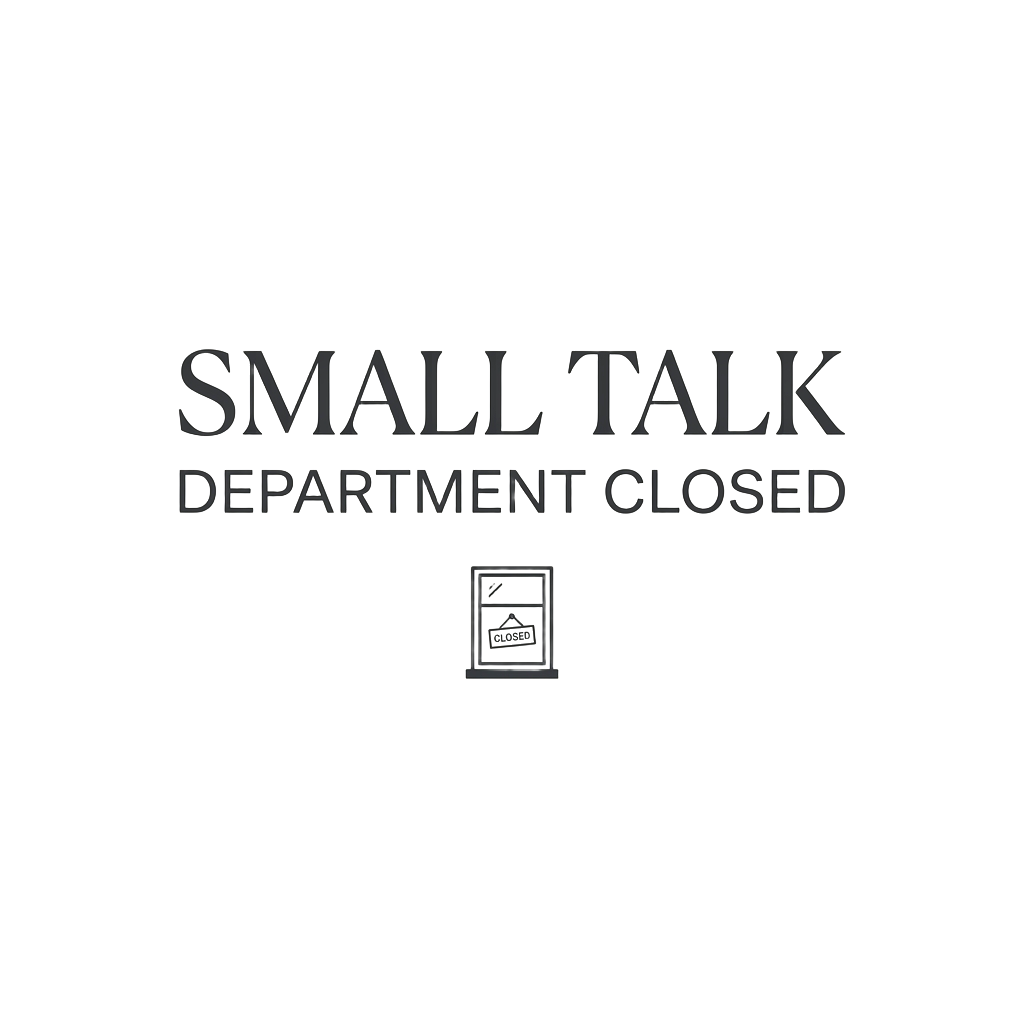 small talk department closed