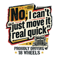 No, I can't 'just move it real quick'