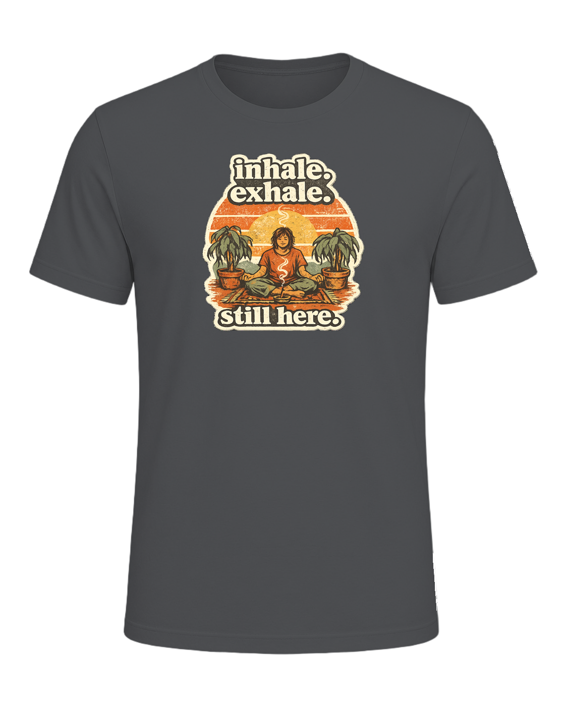 Inhale. Exhale. Still Here. Tee — Asphalt