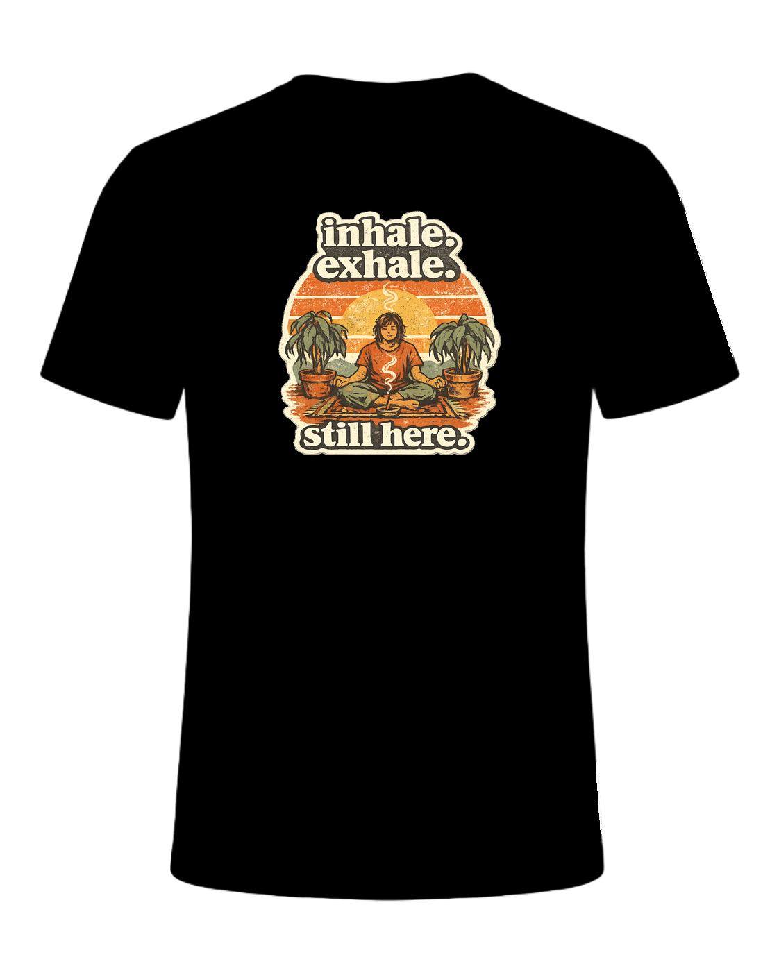 Inhale. Exhale. Still Here. Tee — Black