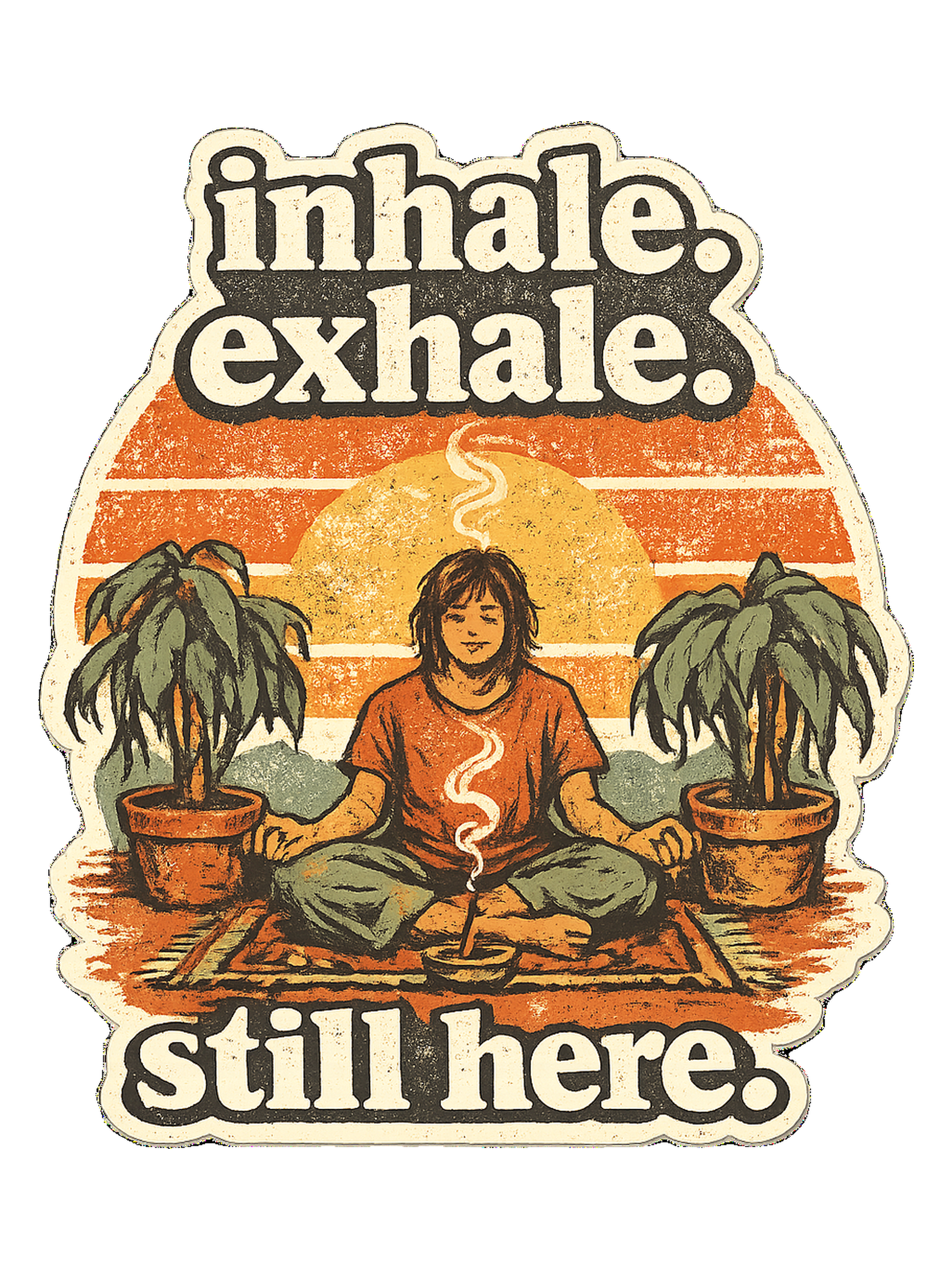 Inhale. Exhale. Still Here. Tee