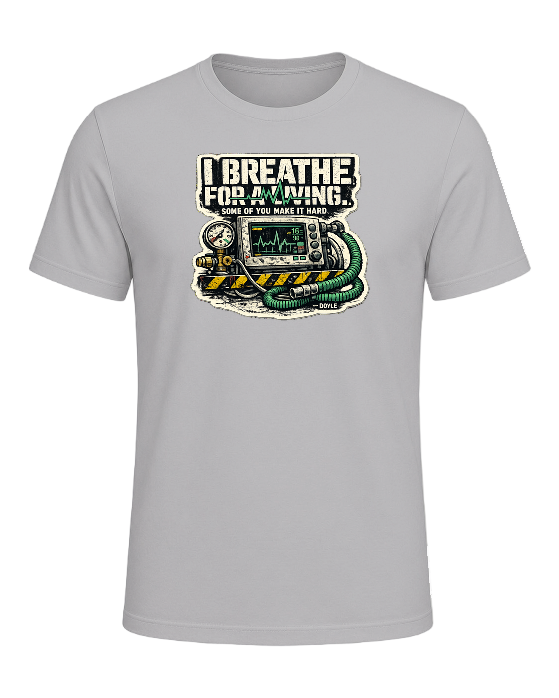I Breathe For A Living. Some Of You Make It Hard. Tee — Athletic Heather
