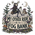 MY OTHER RIDE IS A FOG BANK
