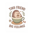 TINY FRIEND BIG FEELINGS