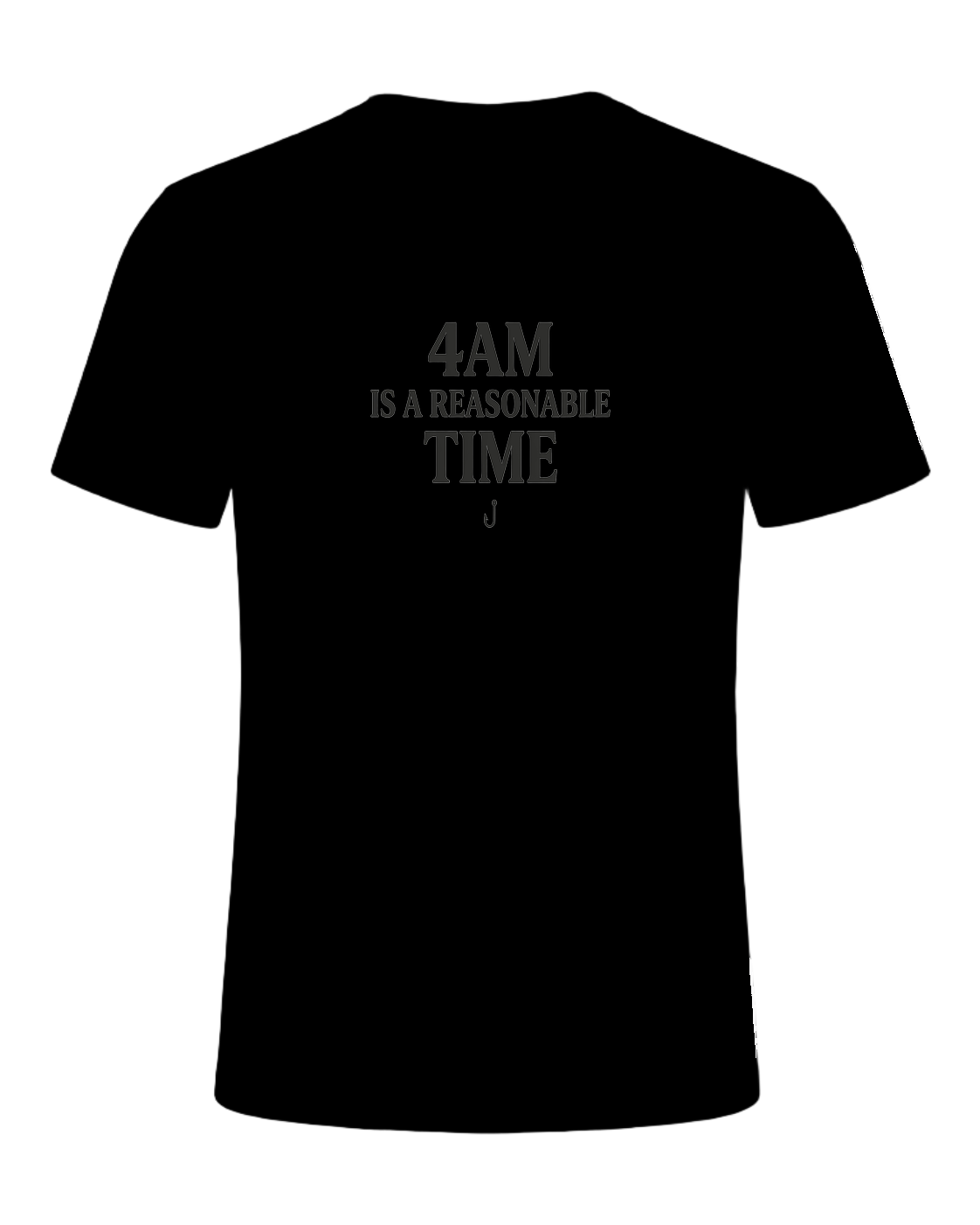 4AM IS A REASONABLE TIME — Black