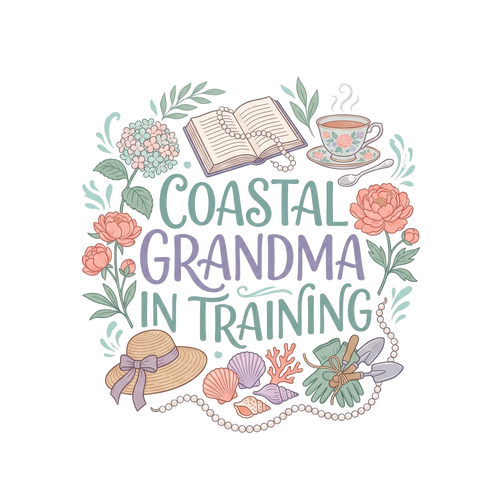 COASTAL GRANDMA IN TRAINING