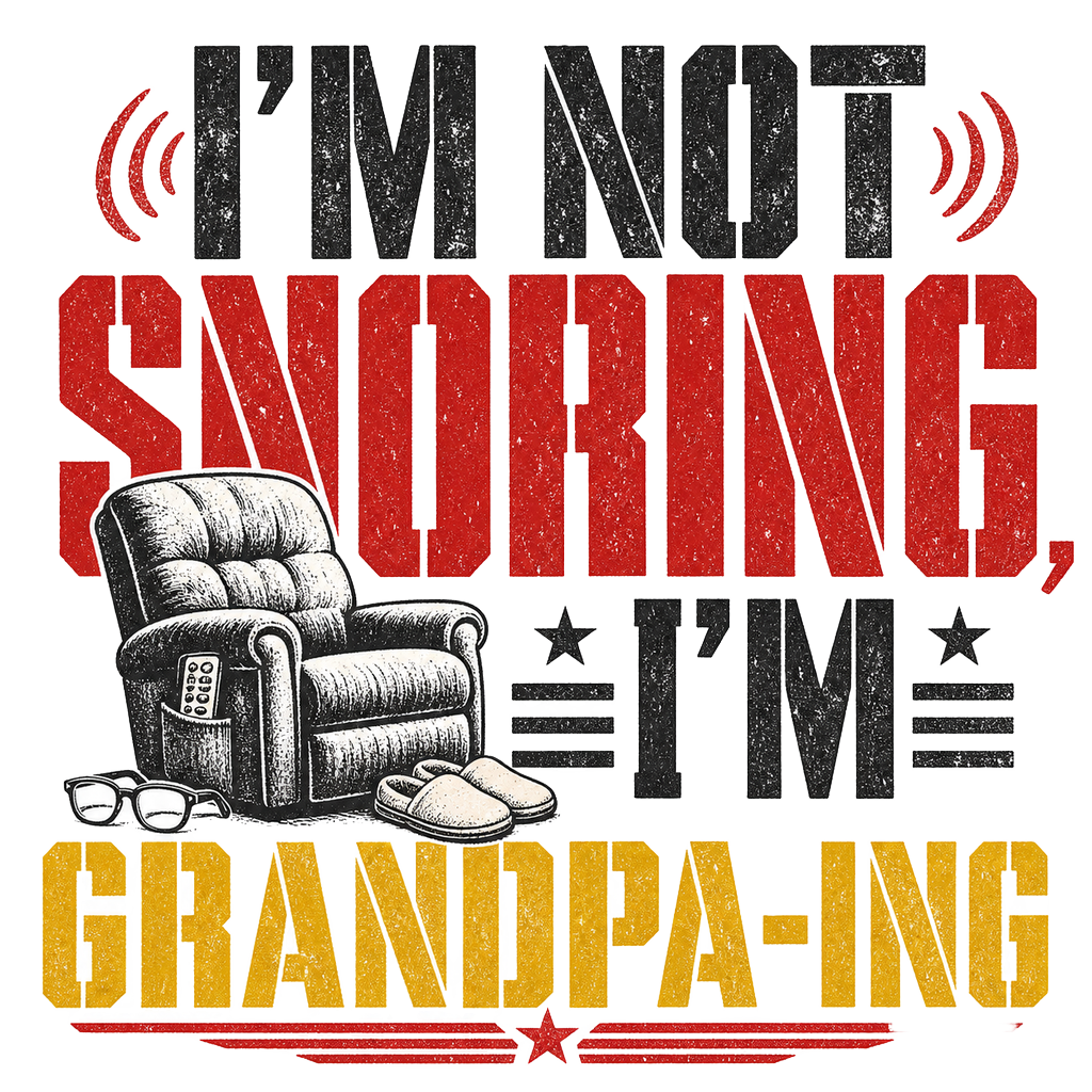 I'm not snoring, I'm grandpa-ing