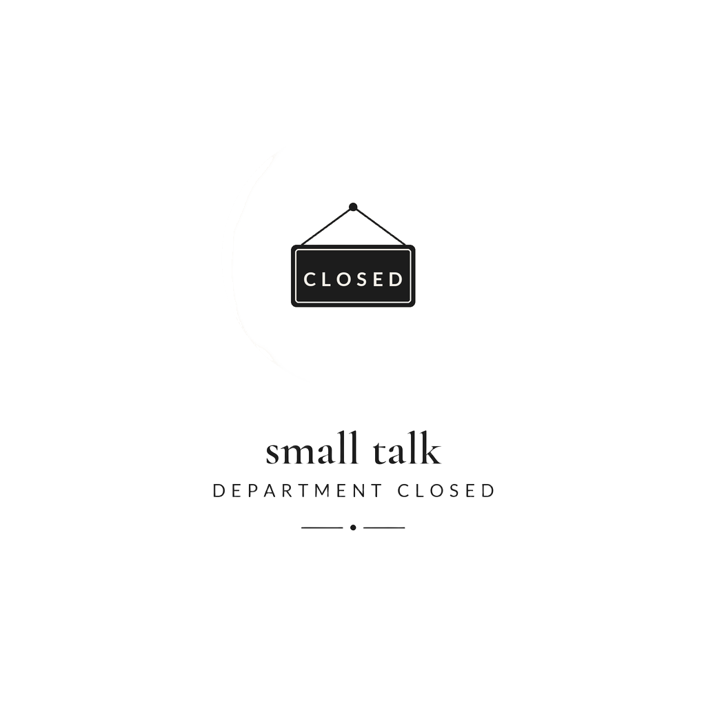 small talk department closed