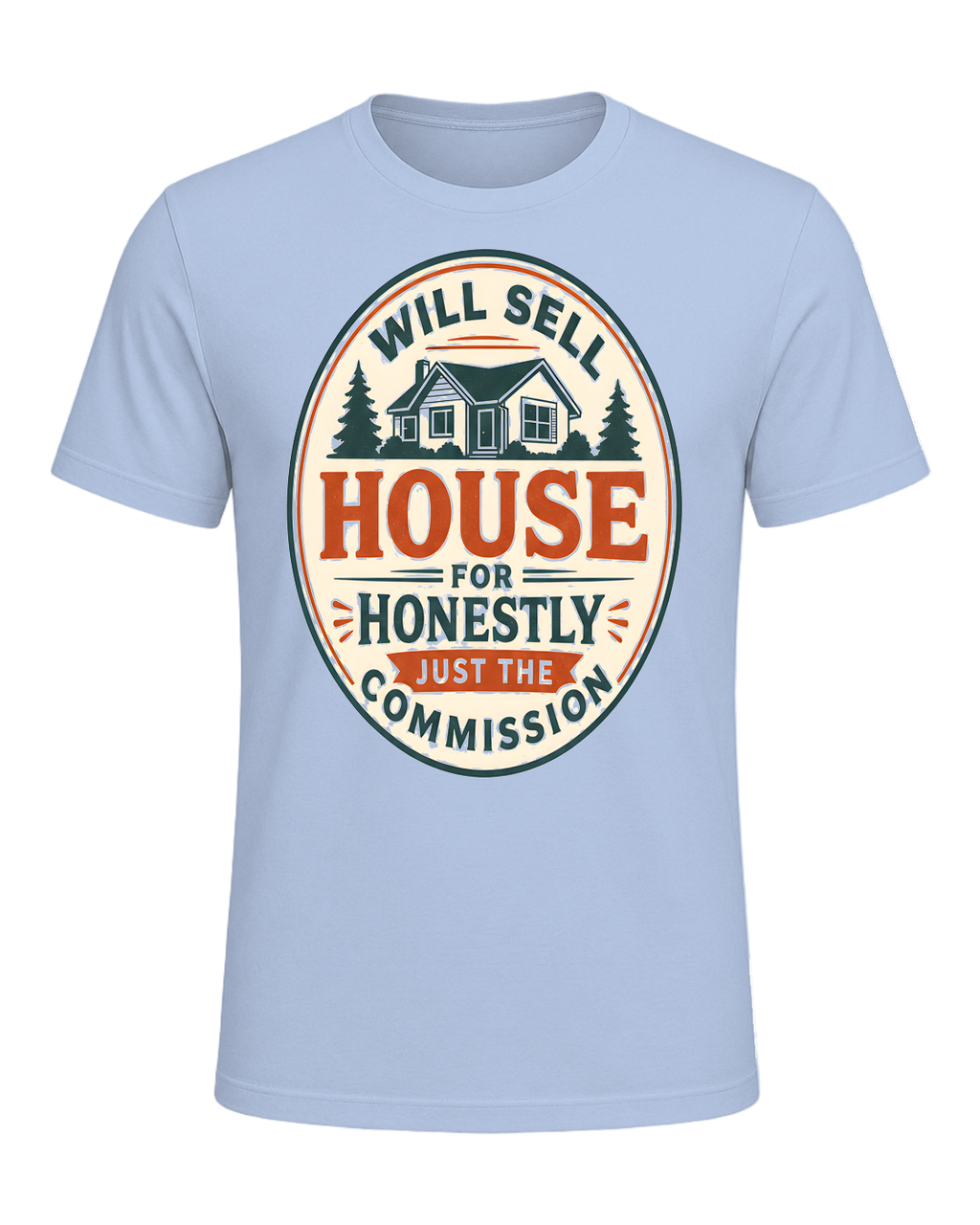 WILL SELL HOUSE FOR HONESTLY JUST THE COMMISSION — Baby Blue