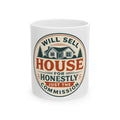 WILL SELL HOUSE FOR HONESTLY JUST THE COMMISSION Mug
