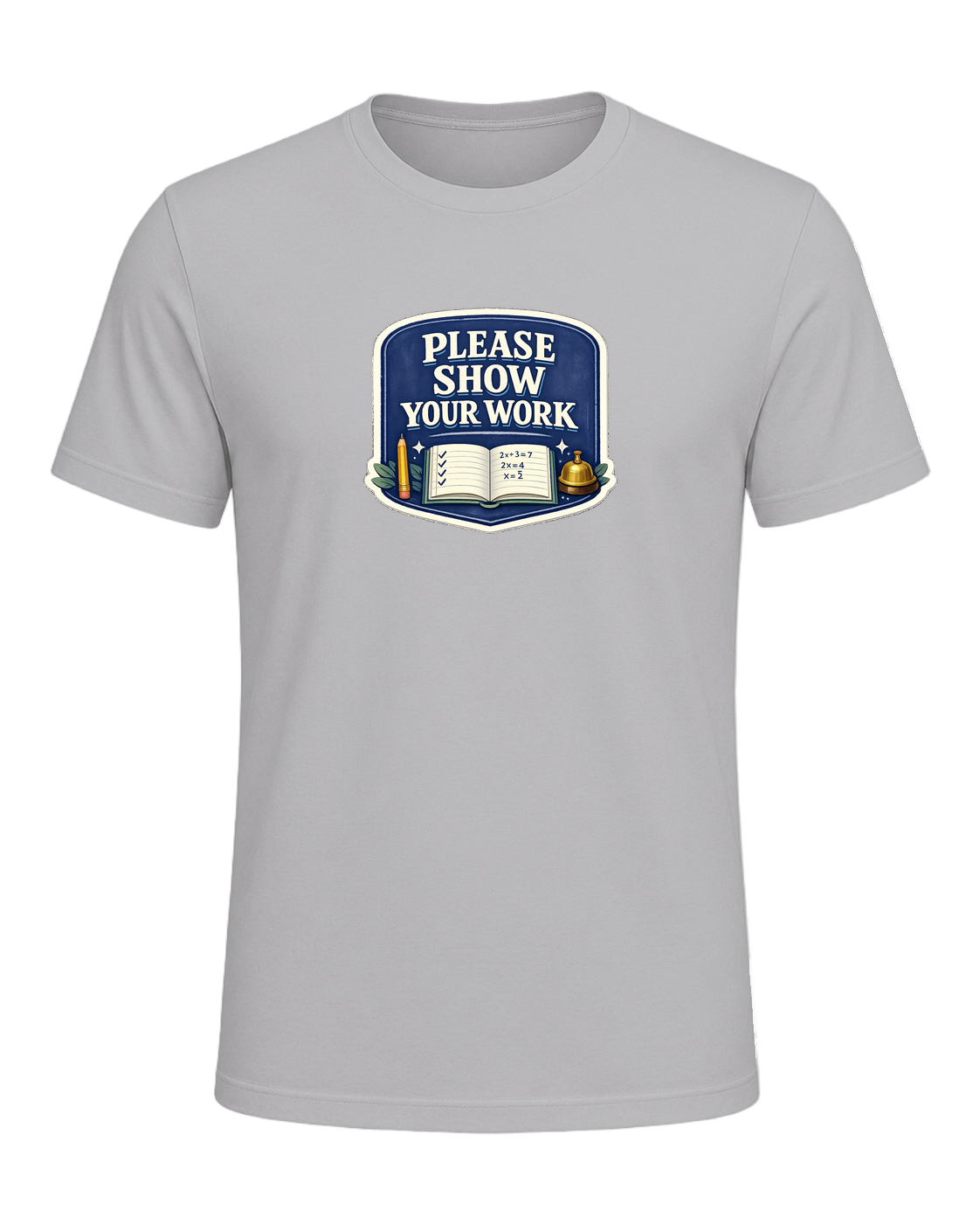 Please Show Your Work Tee — Athletic Heather