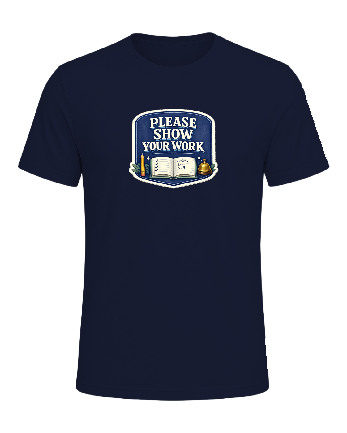 Please Show Your Work Tee — Navy