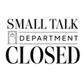 small talk department closed