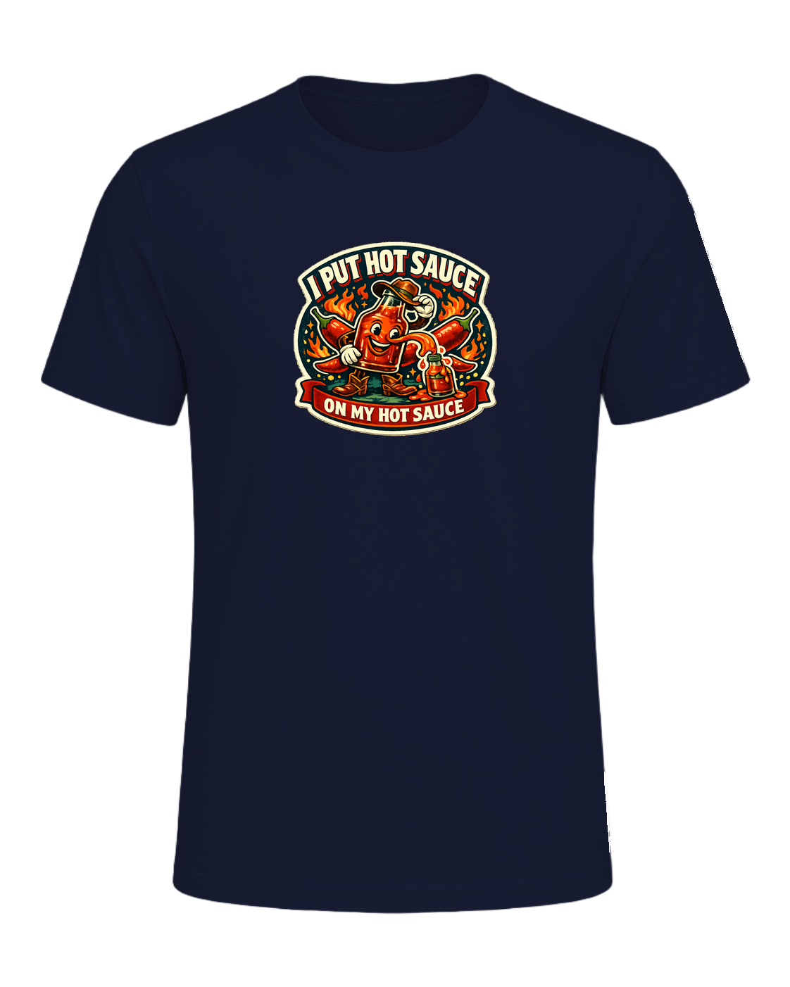 I Put Hot Sauce On My Hot Sauce Tee — Navy