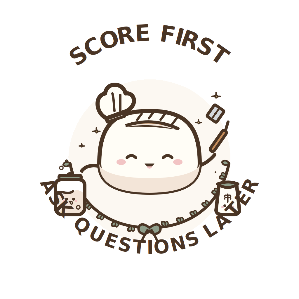 SCORE FIRST, ASK QUESTIONS LATER