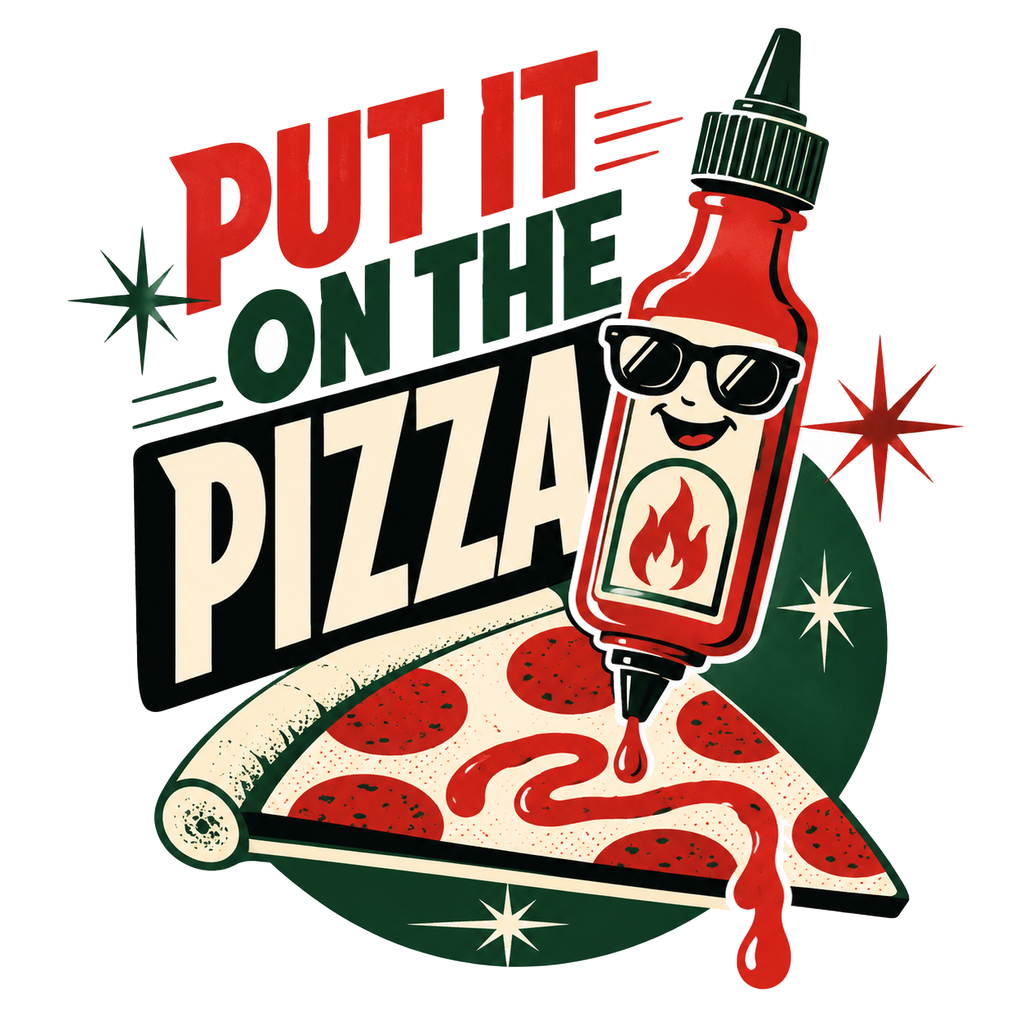PUT IT ON THE PIZZA