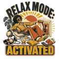 RELAX MODE: ACTIVATED