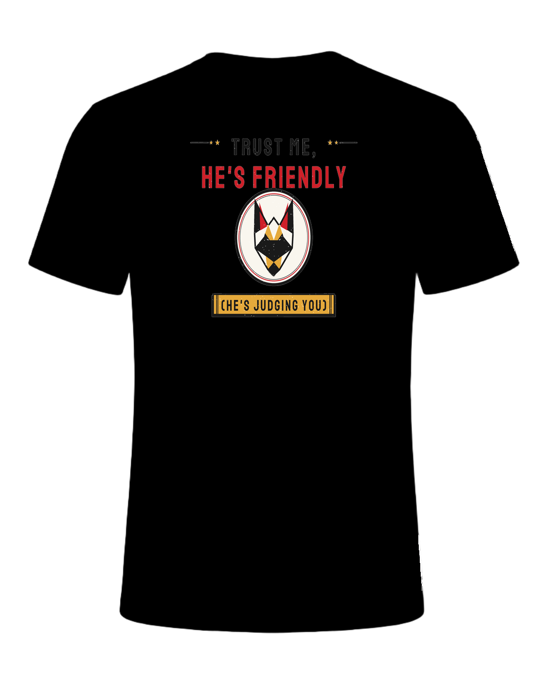 Trust Me, He's Friendly (He's Judging You) — Black