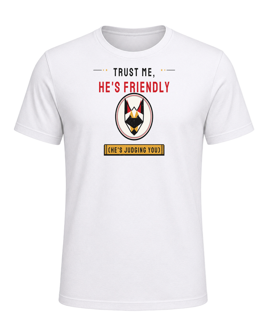 Trust Me, He's Friendly (He's Judging You) — White