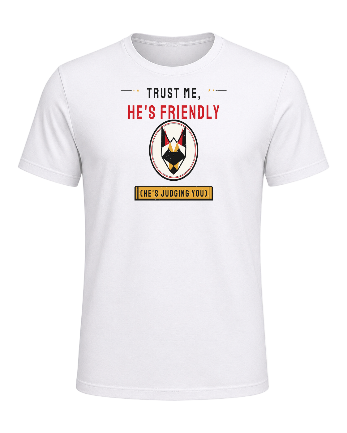 Trust Me, He's Friendly (He's Judging You) — White