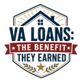 VA LOANS: THE BENEFIT THEY EARNED