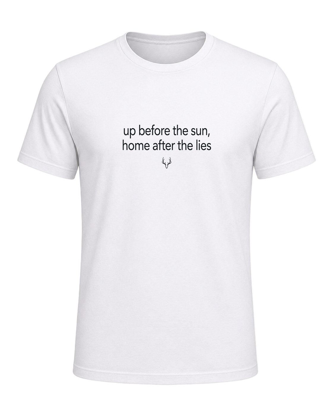 up before the sun, home after the lies — White