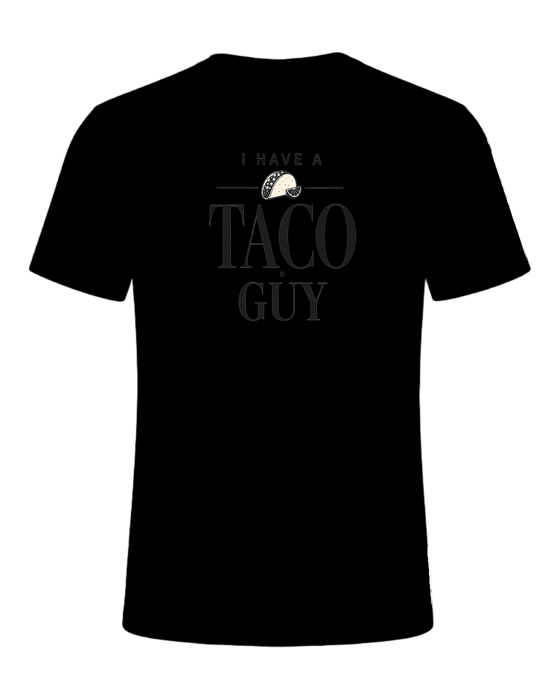I HAVE A TACO GUY — Black