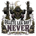 DELETE LEG DAY? NEVER