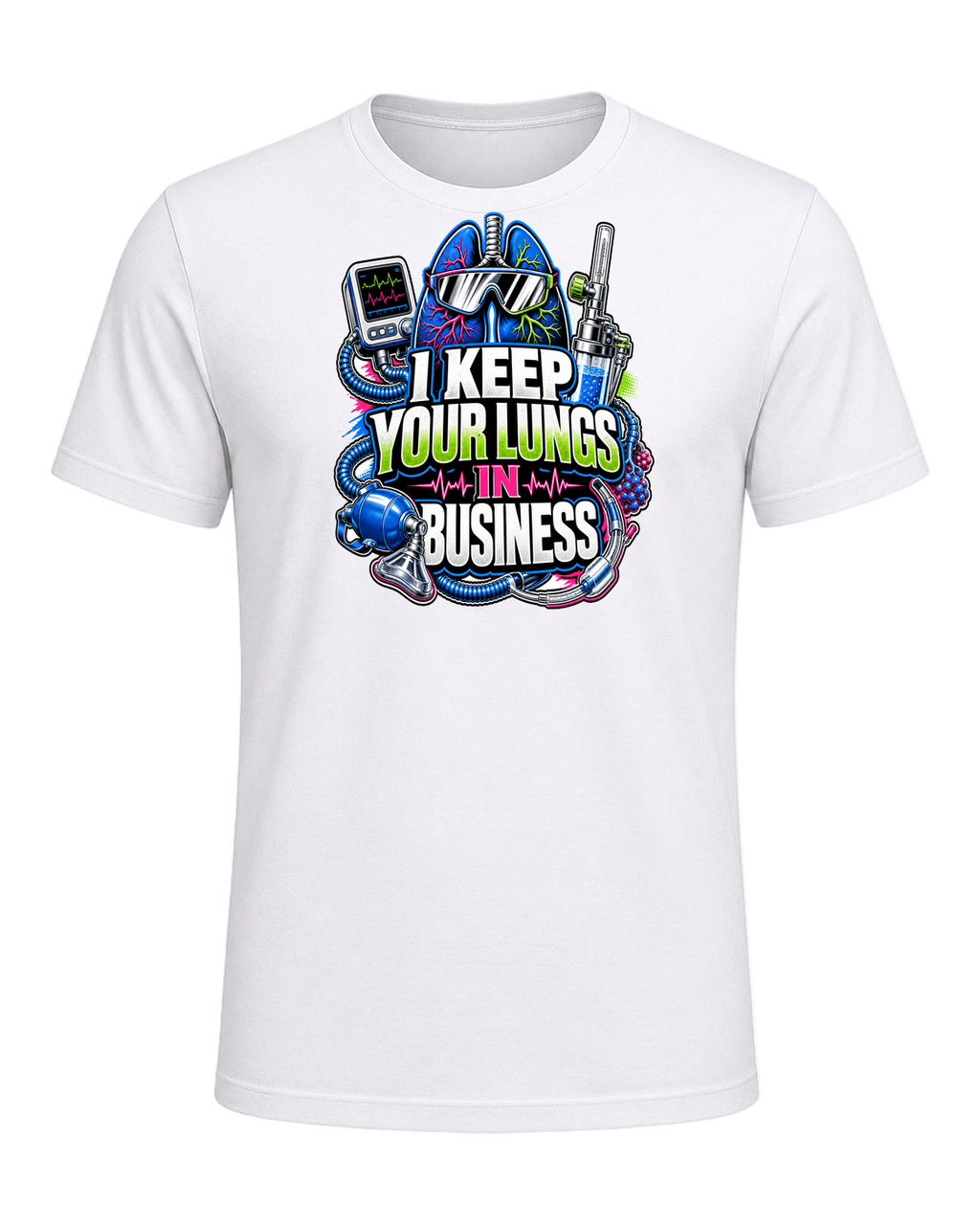 I KEEP YOUR LUNGS IN BUSINESS — White