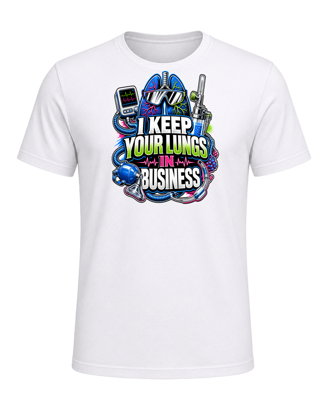 I KEEP YOUR LUNGS IN BUSINESS — White